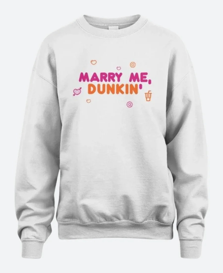Dunkin Marry Me Sweatshirt