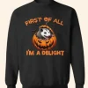 First Of All I'm A Delight Pumpkin Sweatshirt Front Image