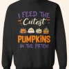 I Feed The Cutest Pumpkins Sweatshirt Front Image